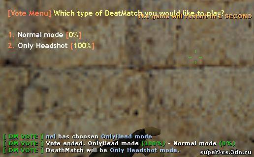 Скачать DeathMatch mode vote Выбор мода: HeadShot и Normal.